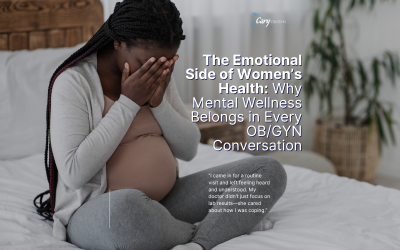 The Emotional Side of Women’s Health: Why Mental Wellness Belongs in Every OB/GYN Conversation