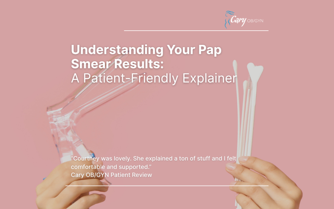 Understanding Your Pap Smear Results: A Patient-Friendly Explainer