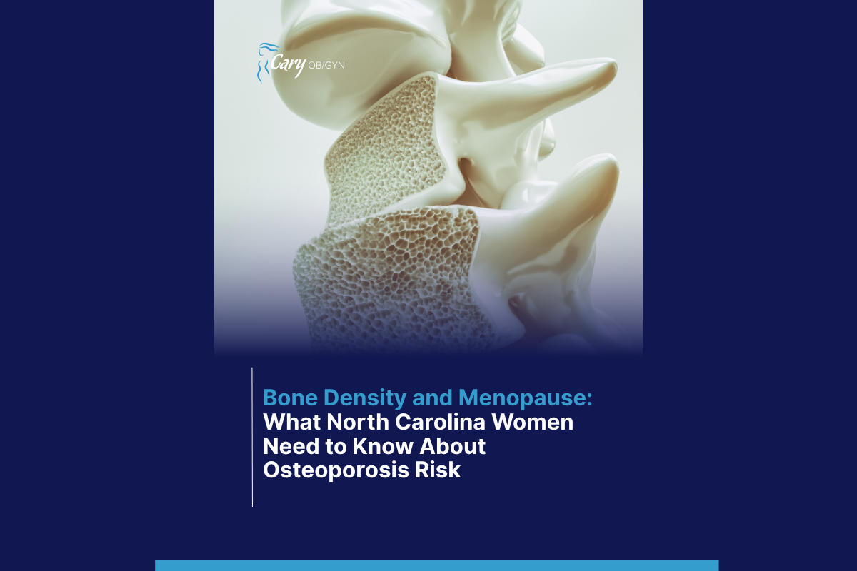 Bone Density and Menopause: What North Carolina Women Need to Know About Osteoporosis Risk Bone Density and Menopause: What North Carolina Women Need to Know About Osteoporosis Risk