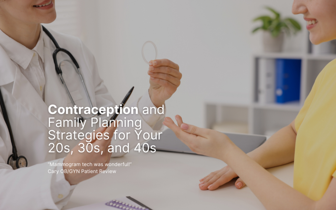 Contraception and Family Planning Strategies for Your 20s, 30s, and 40s