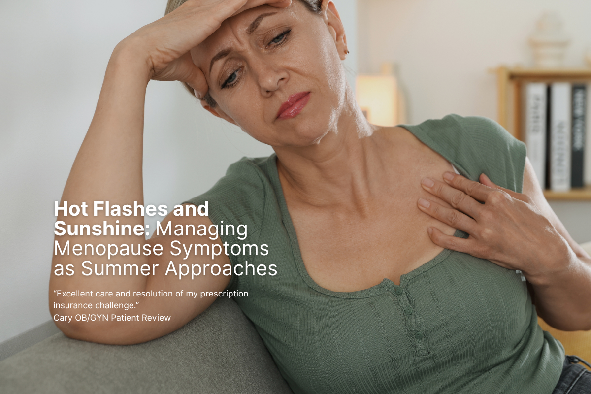 Hot Flashes and Sunshine: Managing Menopause Symptoms as Summer Approaches