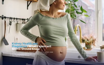 Kidney Health and Pregnancy: What Expectant Moms Should Know
