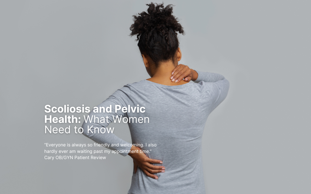 Scoliosis and Pelvic Health: What Women Need to Know