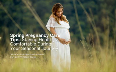 Spring Pregnancy Care Tips: Staying Healthy & Comfortable During Your Seasonal Journey