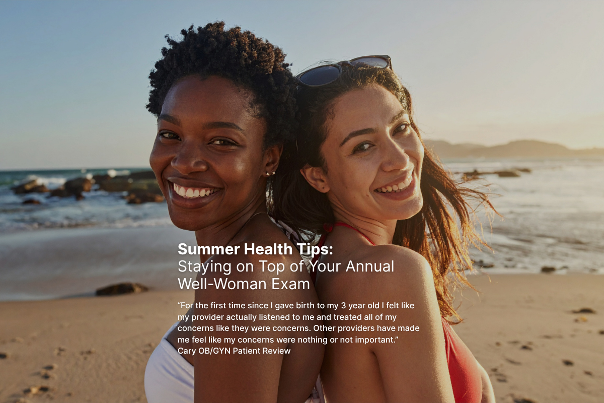 Summer Health Tips: Staying on Top of Your Annual Well-Woman Exam
